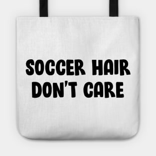 Soccer hair don't care Tote