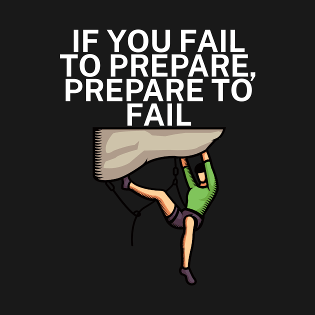 If you fail to prepare prepare to fail by maxcode