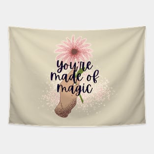 youre made of magic Tapestry