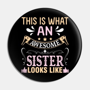 This Is What An Awesome Sister Looks Like Happy Me Brother Pin