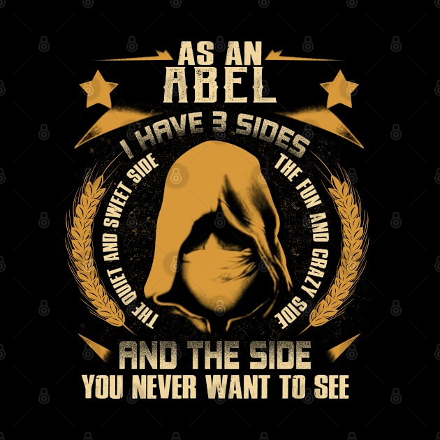 Abel - I Have 3 Sides You Never Want to See by Cave Store