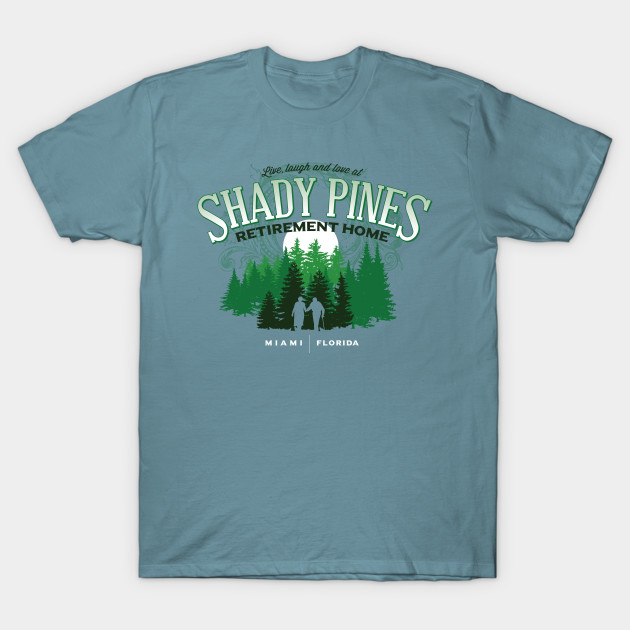 Shady Pines Retirement Home - Golden Girls - T-Shirt | TeePublic