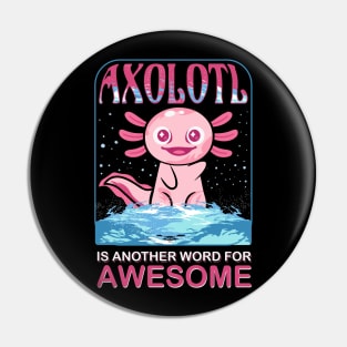 Axolotl is another word for awesome Pin