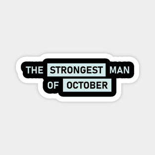 The Strongest Man of October Magnet