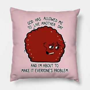 God has allowed me to live another day. Pillow