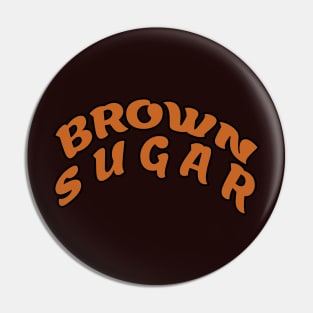 Brown Sugar Pin