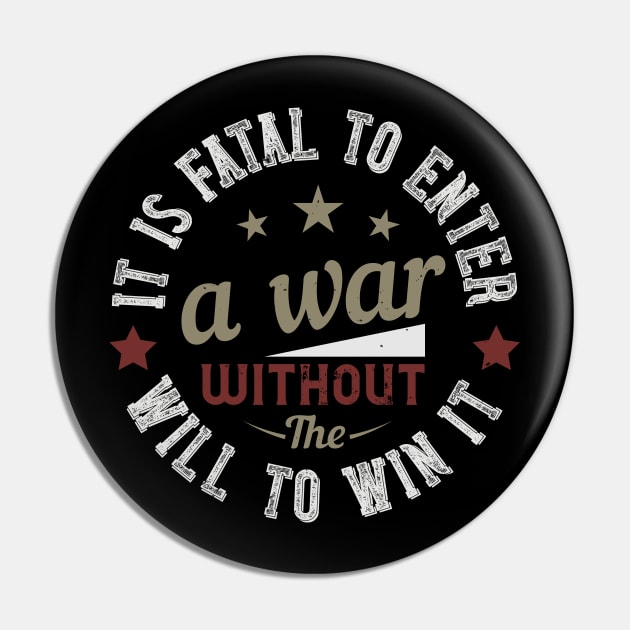 It is fatal to enter a war without the will to win it 2 Pin by khalmer