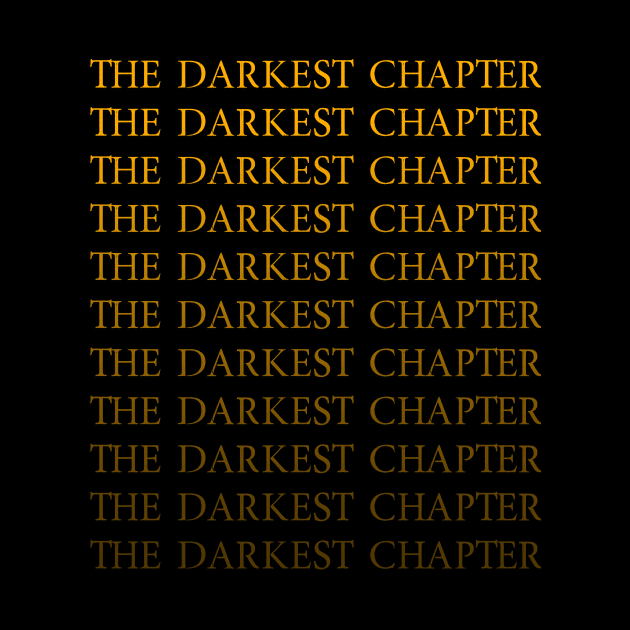 The Darkest Chapter by CorderyFX