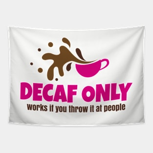 Decaf Only Tapestry