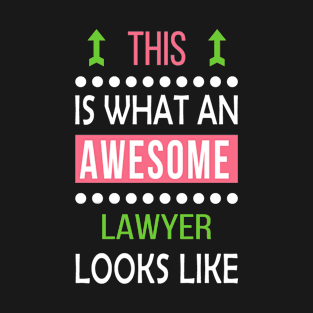 Lawyer Job Awesome Looks Cool Funny Birthday Gift T-Shirt