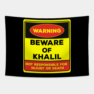 Beware Of Khalil/Warning Beware Of Khalil Not Responsible For Injury Or Death/gift for Khalil Tapestry