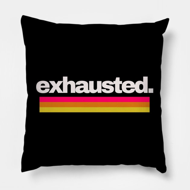 Exhausted Pillow by Retrofit