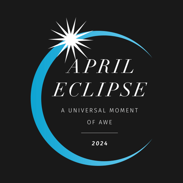 Total Solar Eclipse, A Universal Moment of Awe April 2024 by CreativeFit