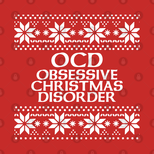 OCD Obsessive Christmas Disorder by Yule