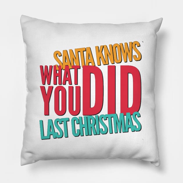 Santa knows what you did last Christmas Pillow by BoogieCreates