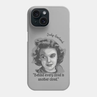 Judy Garland Portrait and Quote Phone Case