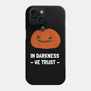 in darkness we trust Phone Case