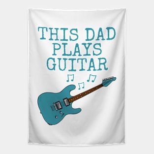 This Dad Plays Guitar, Electric Guitarist Father's Day Tapestry