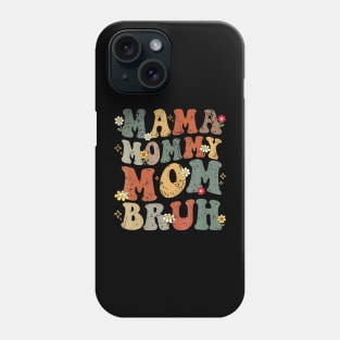 Mama Mommy Mom Bruh Phone Case