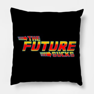 The Future Sucks Pillow