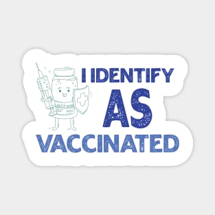 I Identify As Vaccinated Magnet