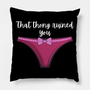 Pen15 That Thong Ruined You Funny Pink Thong Pillow