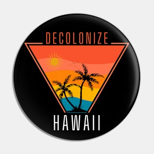 Decolonize Hawaii - Fight For Freedom Radical Leftist Pin