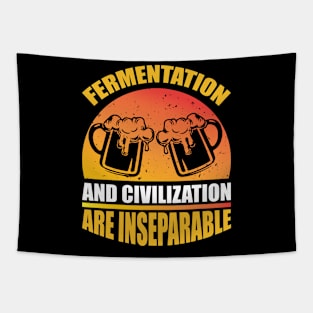 Fermentation And Civilization Are InseparableT Shirt For Women Men Tapestry