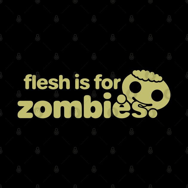 Flesh is for Zombies by Meta Cortex