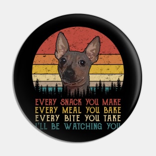 Vintage Every Snack You Make Every Meal You Bake American Hairless Terrier Pin