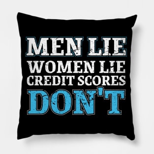 Men lie women lie credit scores don't Pillow