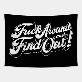 Fuck Around and Find Out! Tapestry