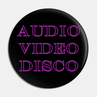 Audio Video Disco -- Latin Font Pin