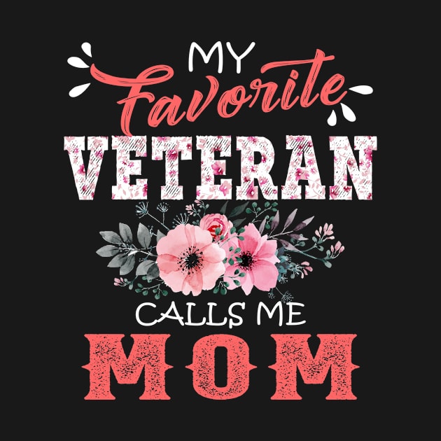 My Favorite Veteran Calls Me Mom Floral Veteran Mother Gift by Kens Shop