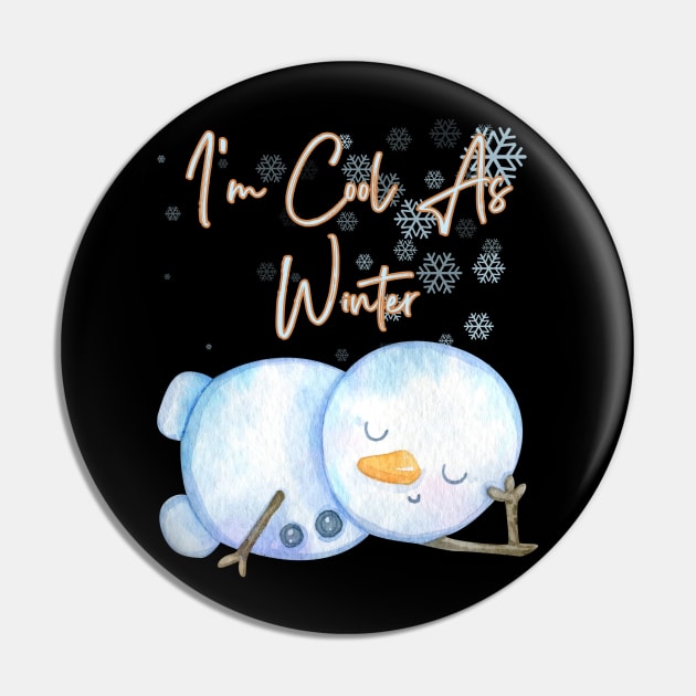 I'm Cool as Winter Pin by earngave