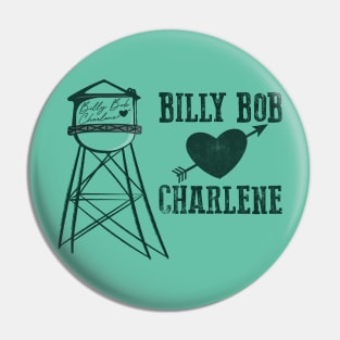 Billy Bob loves Charlene Pin