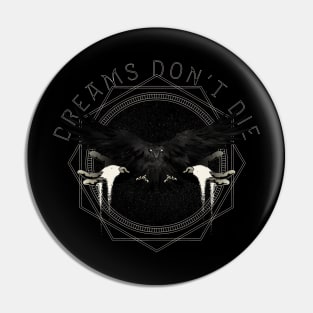 Dreams Don't Die Pin