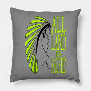 All Land is Sacred v2 Pillow