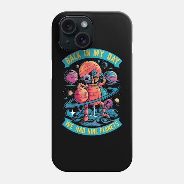 Back in my day we had nine planets Phone Case by RalphWalteR