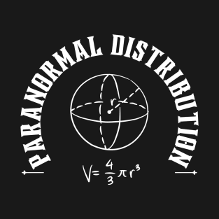 paranormal distribution T-Shirt