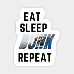 EAT SLEEP DUNK REPEA T Magnet