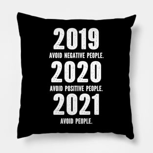 2019 Avoid Negative People 2020 Avoid Positive People 2021 Avoid people Pillow