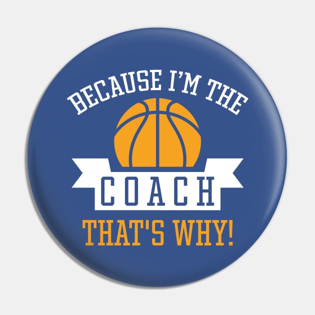 Because I'm The Coach Pin by LuckyFoxDesigns