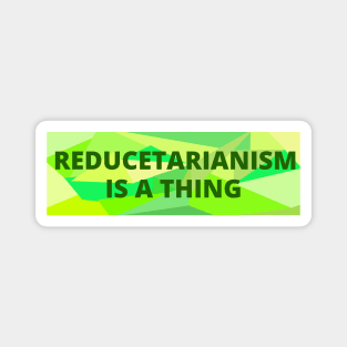 Reducetarianism Is A Thing Slogan Magnet