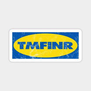 TMFINR - SW - distressed Magnet