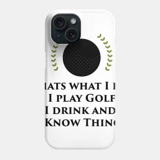 I Play Golf Funny Player Golf Gifts Phone Case