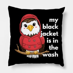 Eagle My Black Jacket Is In The Wash Pillow