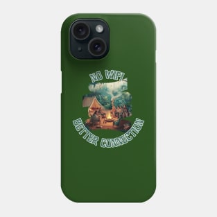 No WIFI Better Connection [Camp Out] Phone Case