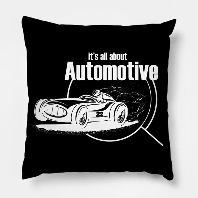 It's all about Automotive Pillow by JT