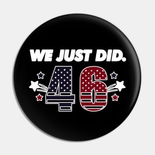 We Just Did 46, Restoring American Leadership, Joe Biden Kamala Harris Election 2020, Are We Great Again Yet? Pin